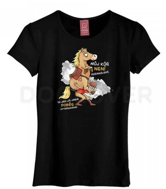 Triko "Můj kůň není rozmazlený"